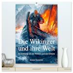 Die Wikinger und ihre Welt - Im Einklang mit der Wildnis und den Göttern (hochwertiger Premium Wandkalender 2025 DIN A2 hoch), Kunstdruck in Hochglanz