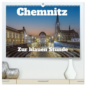 Chemnitz zur blauen Stunde (hochwertiger Premium Wandkalender 2025 DIN A2 quer), Kunstdruck in Hochglanz