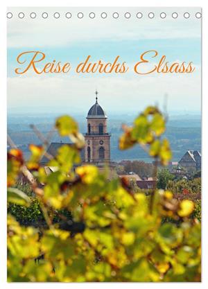 Reise durchs Elsass (Tischkalender 2025 DIN A5 hoch), CALVENDO Monatskalender