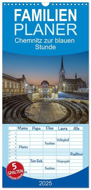 Familienplaner 2025 - Chemnitz zur blauen Stunde mit 5 Spalten (Wandkalender, 21 x 45 cm) CALVENDO