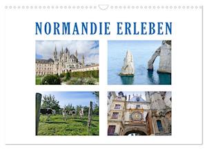 Normandie erleben (Wandkalender 2025 DIN A3 quer), CALVENDO Monatskalender