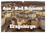 Aue - Bad Schlema Erzgebirge (Wandkalender 2025 DIN A3 quer), CALVENDO Monatskalender