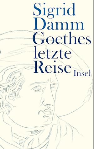 Goethes letzte Reise