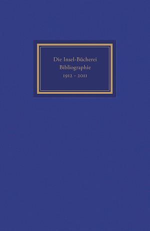 Die Insel-Bücherei. Bibliographie 1912-2012