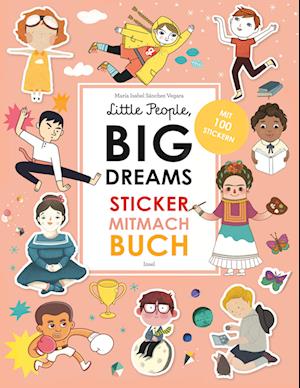 Little People, Big Dreams: Sticker-Mitmach-Buch