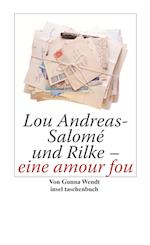 Lou Andreas-Salomé und Rilke - eine amour fou