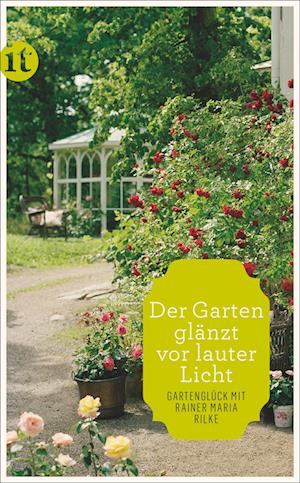 »Der Garten glänzt vor lauter Licht«