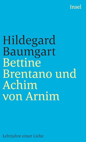 Bettine Brentano und Achim von Arnim