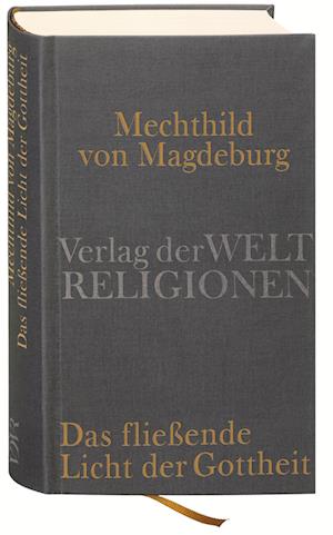 Mechthild von Magdeburg, Das fließende Licht der Gottheit