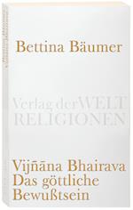 Vijnana Bhairava - Das göttliche Bewußtsein.