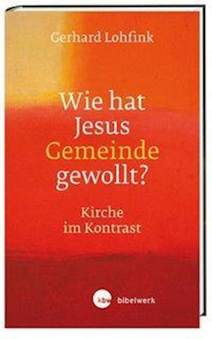 Wie hat Jesus Gemeinde gewollt?