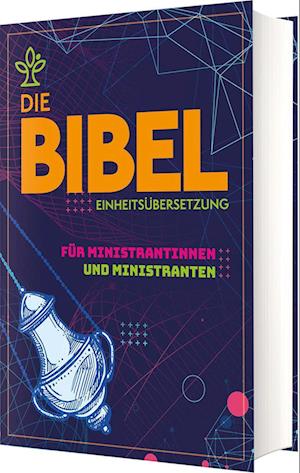 Die Bibel für Ministrantinnen und Ministranten