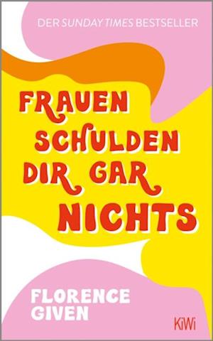 Frauen schulden dir gar nichts