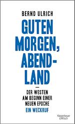 Guten Morgen, Abendland - Der Westen am Beginn einer neuen Epoche