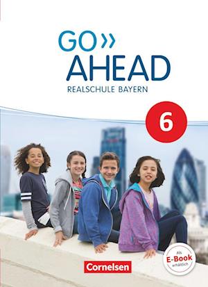 Go Ahead 6. Jahrgangsstufe - Ausgabe für Realschulen in Bayern - Schülerbuch