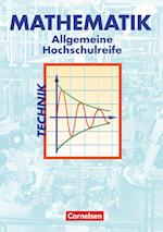 Mathematik. Allgemeine Hochschulreife. Technische Richtung. Analysis, Lineare Algebra und Stochastik. Schülerbuch