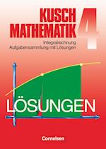 Kusch. Mathematik 4. Aufgabensammlung mit Lösungswegen