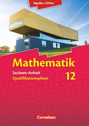 Mathematik Sekundarstufe II 12. Schuljahr. Schülerbuch Sachsen-Anhalt