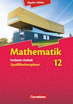 Mathematik Sekundarstufe II 12. Schuljahr. Schülerbuch Sachsen-Anhalt