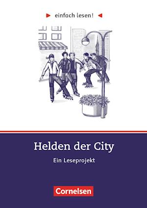 einfach lesen! Niveau 3. Helden der City. Arbeitsbuch mit Lösungen