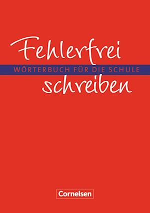 Fehlerfrei schreiben. Wörterbuch für die Schule. Neubearbeitung