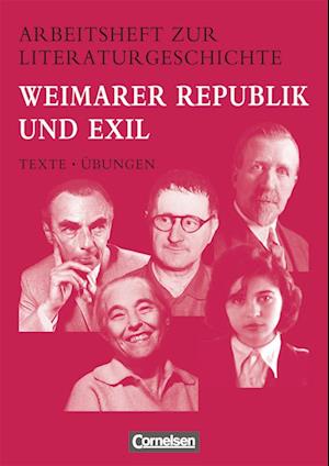 Arbeitshefte zur Literaturgeschichte. Weimarer Republik und Exil