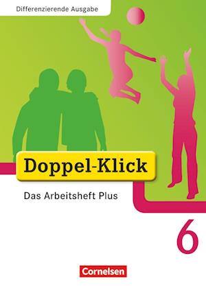 Doppel-Klick - Differenzierende Ausgabe. 6. Schuljahr. Das Arbeitsheft Plus