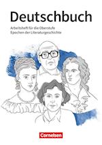 Deutschbuch 10.-13. Jahrgangsstufe Oberstufe. Epochen der Literaturgeschichte - Arbeitsheft mit Lösungen