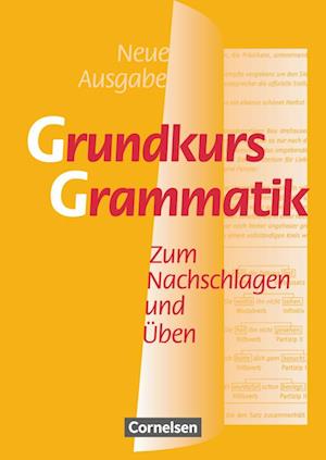 Grundkurs Grammatik. Neue Ausgabe. Neue Rechtschreibung