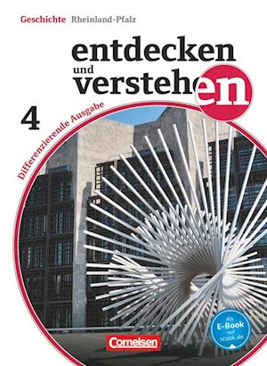 Entdecken und Verstehen 04: 10. Schuljahr. Schülerbuch mit Online-Angebot. Differenzierende Ausgabe Rheinland-Pfalz