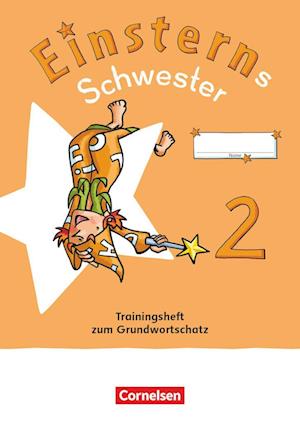 Einsterns Schwester - Sprache und Lesen 2. Schuljahr. Trainingsheft zum Grundwortschatz