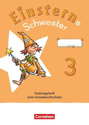 Einsterns Schwester - Sprache und Lesen 3. Schuljahr. Training Grundwortschatz und Grammatik - Verbrauchsma