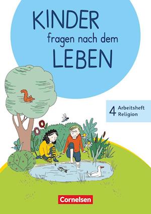 Kinder fragen nach dem Leben 4. Schuljahr - Arbeitsheft Religion