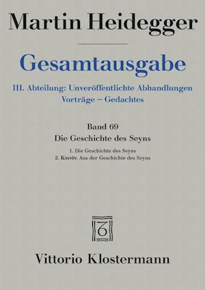 Die Geschichte des Seyns. 1. Die Geschichte des Seyns (1938/40) 2. Koinón. Aus der Geschichte des Seyns (1939)