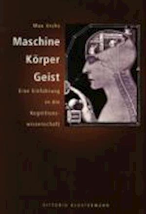 Maschine, Korper, Geist