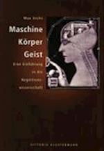 Maschine, Korper, Geist