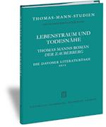 Lebenstraum und Todesnähe. Thomas Manns Roman