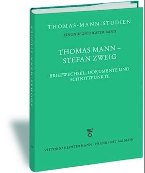 Thomas Mann - Stefan Zweig. Briefwechsel, Dokumente Und Schnittpunkte
