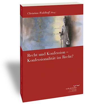 Recht Und Konfession - Konfessionalitat Im Recht?