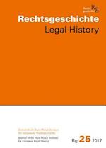 Rechtsgeschichte. Zeitschrift Des Max Planck-Instituts Fur Europaische Rechtsgeschichte / Rechtsgeschichte Legal History (Rg)