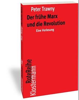 Der Fruhe Marx Und Die Revolution