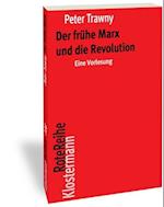 Der Fruhe Marx Und Die Revolution