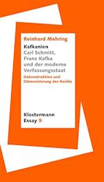 "Kafkanien". Carl Schmitt, Franz Kafka und der moderne Verfassungsstaat