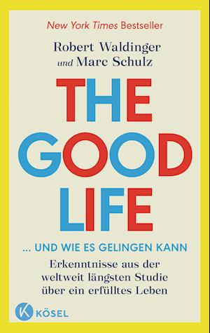 The Good Life ... und wie es gelingen kann