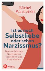 Ist es noch Selbstliebe oder schon Narzissmus?