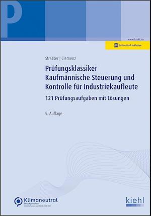 Prüfungsklassiker Kaufmännische Steuerung und Kontrolle für Industriekaufleute