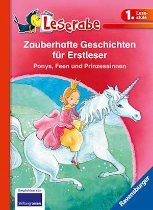 Leserabe: Zauberhafte Geschichten für Erstleser. Ponys, Feen und Prinzessinnen