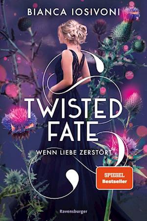 Twisted Fate, Band 2: Wenn Liebe zerstört (Epische Romantasy von SPIEGEL-Bestsellerautorin Bianca Iosivoni)