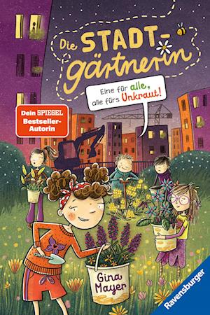 Die Stadtgärtnerin, Band 2: Eine für alle, alle fürs Unkraut! (Kinderbuch ab 8 Jahre von Bestseller-Autorin Gina Mayer)