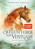 Die Seelenpferde von Ventusia, Band 1: Windprinzessin